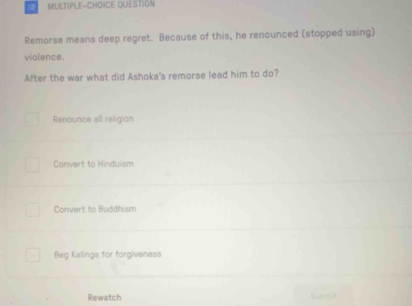 multiple-choice question remorse means deep regret. because of this, he…