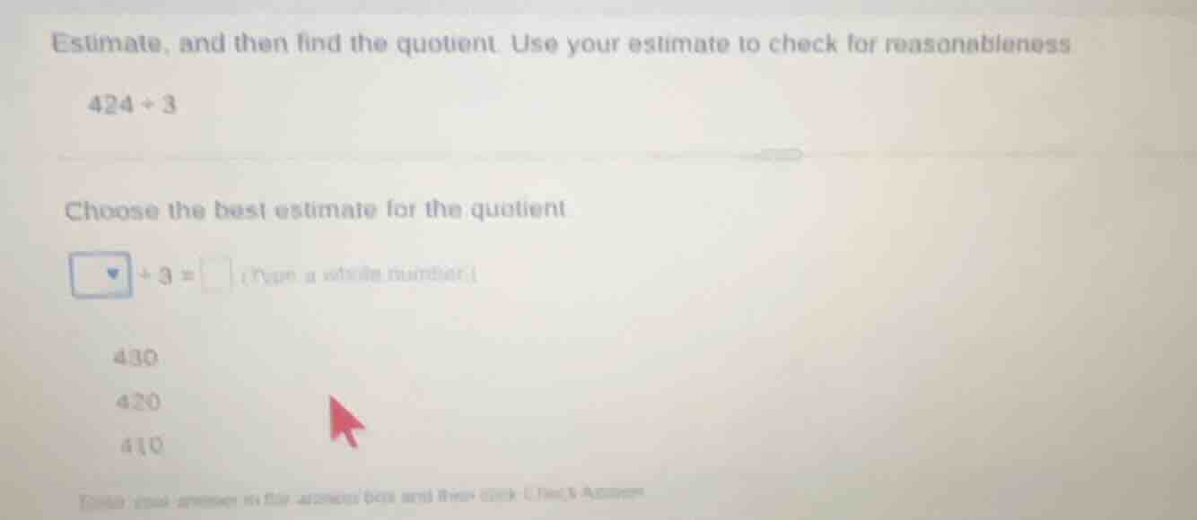 estimate, and then find the quotient. use your estimate to check for re…