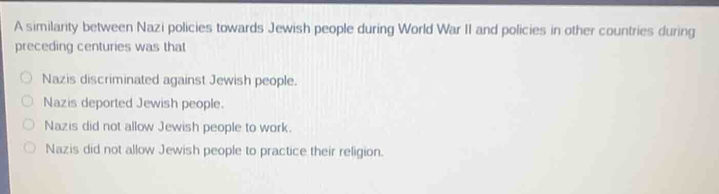 a similarity between nazi policies towards jewish people during world w…