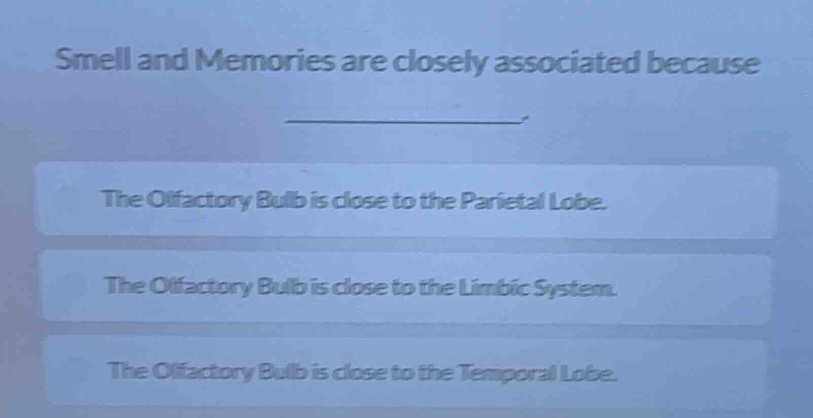 smell and memories are closely associated because _______. the olfactor…