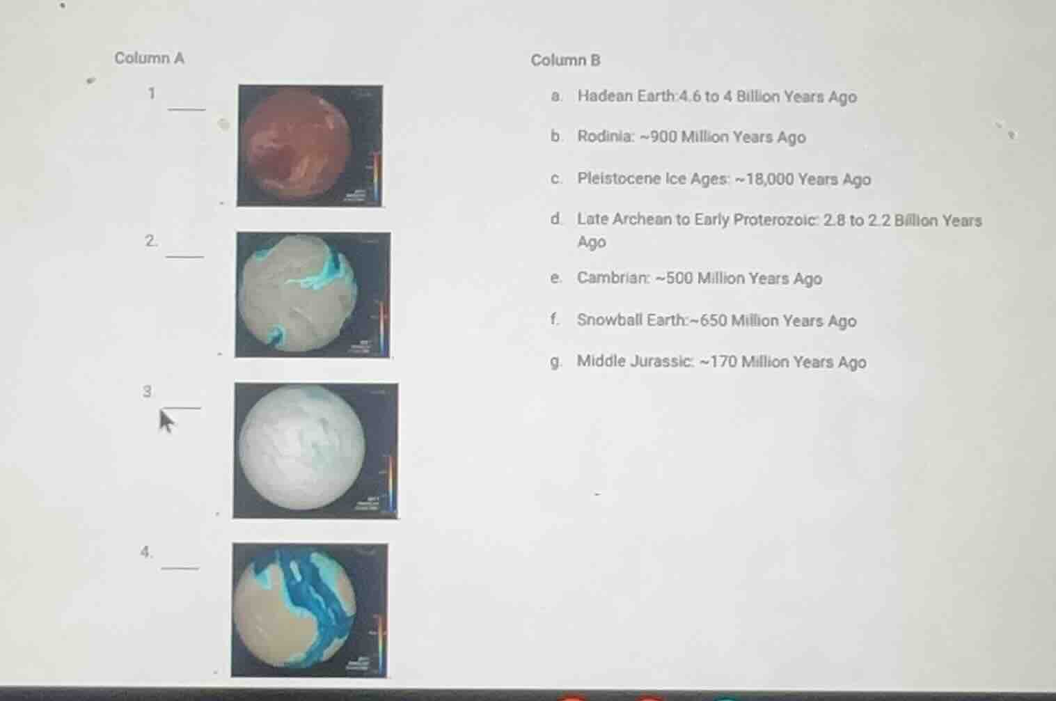 column a 1 ____ 2. ____ 3 ____ 4. ____ column b a. hadean earth: 4.6 to…