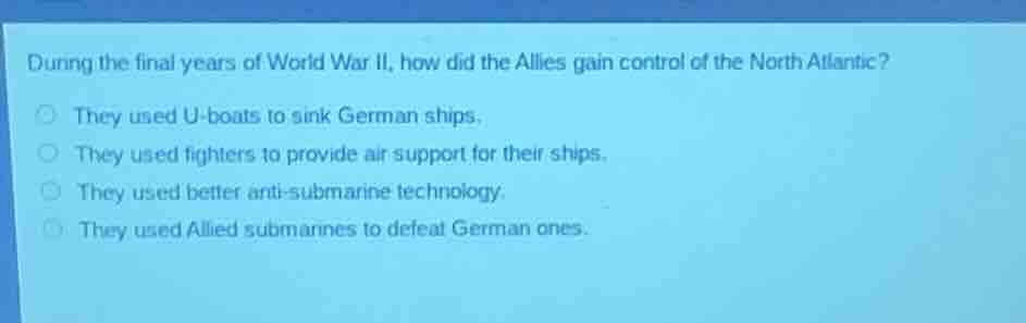 during the final years of world war ii, how did the allies gain control…