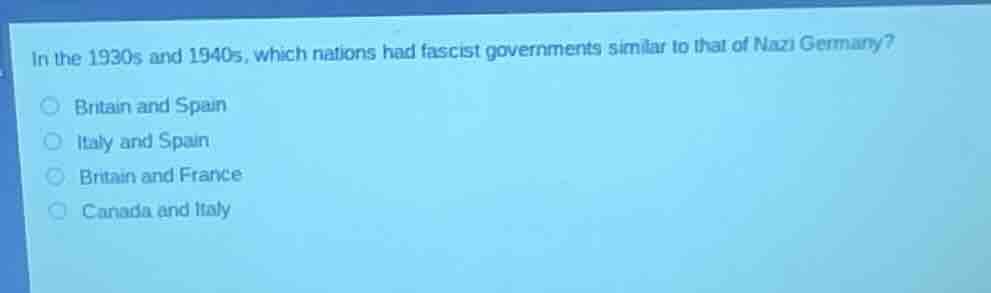 in the 1930s and 1940s, which nations had fascist governments similar t…
