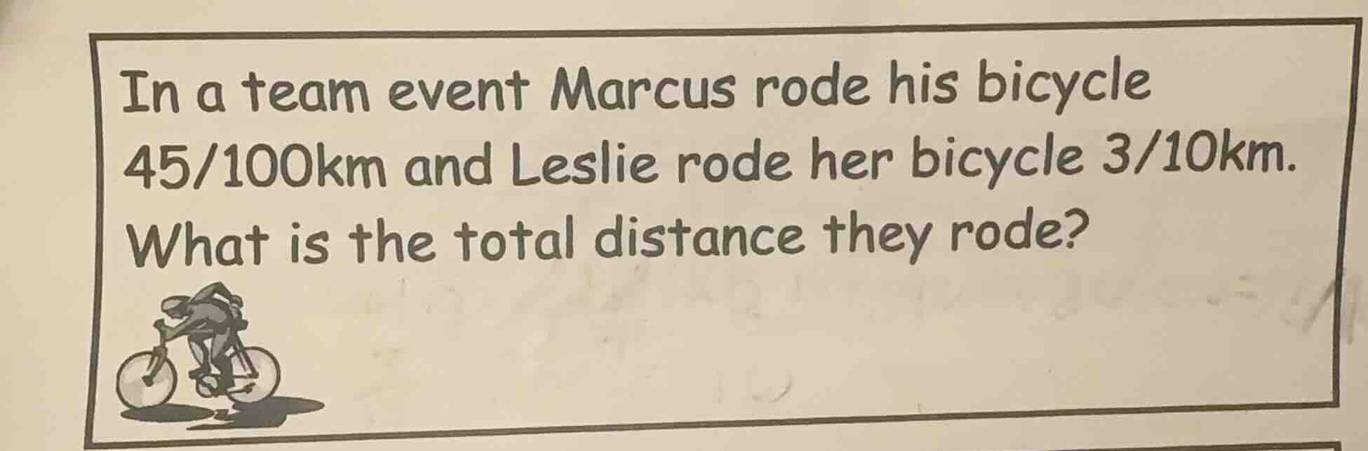 in a team event marcus rode his bicycle 45/100km and leslie rode her bi…