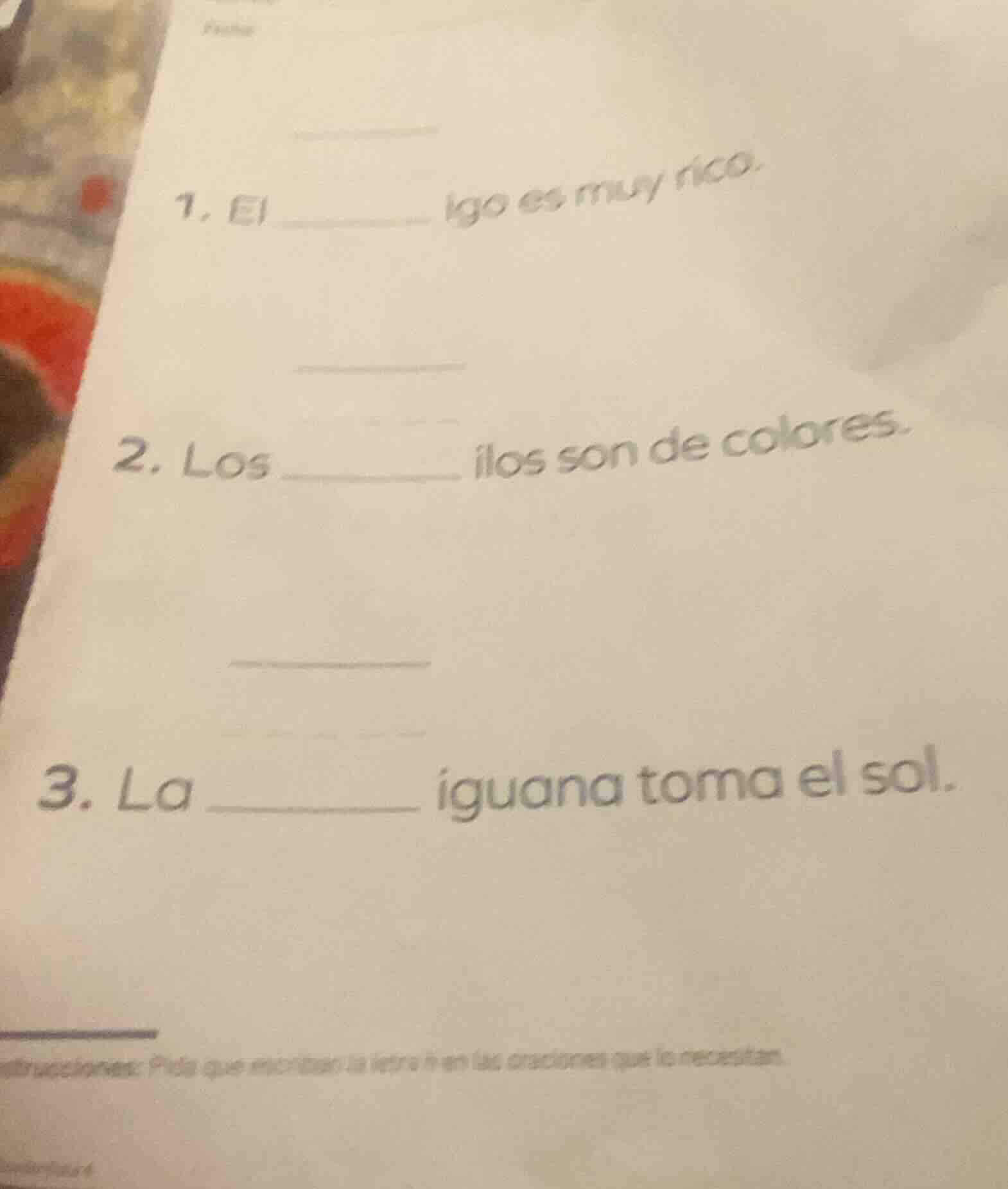 1. el ______ lgo es muy rico. 2. los ______ ilos son de colores. 3. la …