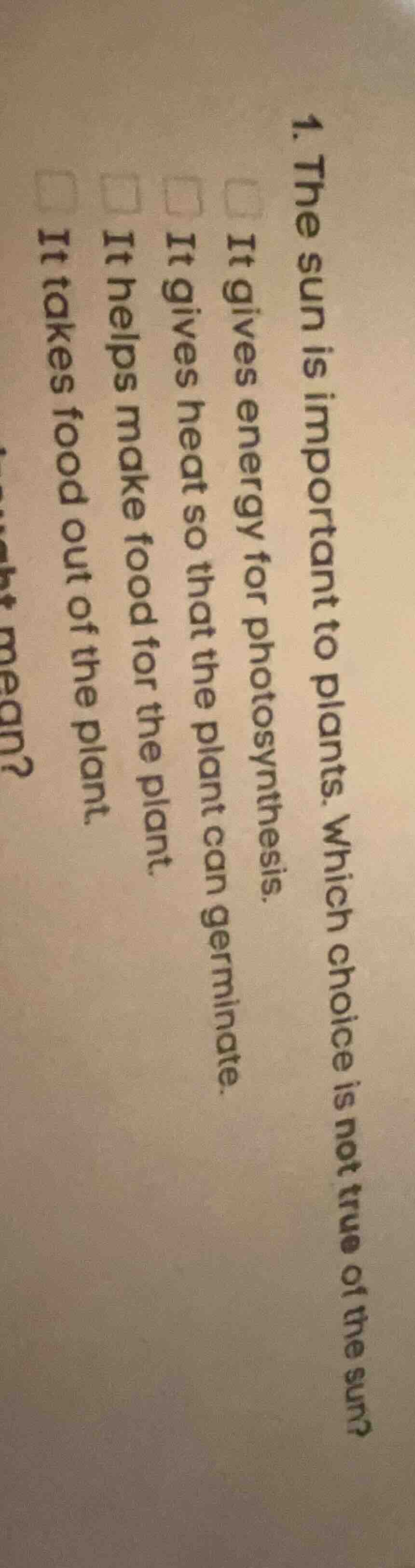 1. the sun is important to plants. which choice is not true of the sun?…