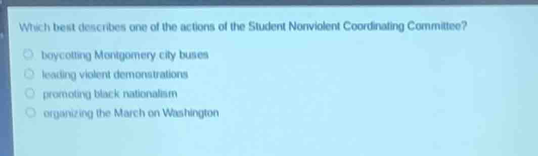 which best describes one of the actions of the student nonviolent coord…