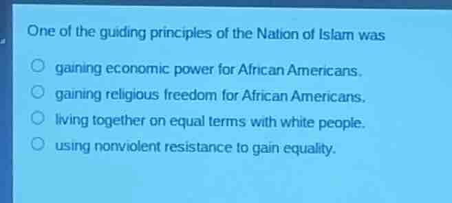 one of the guiding principles of the nation of islam was gaining econom…