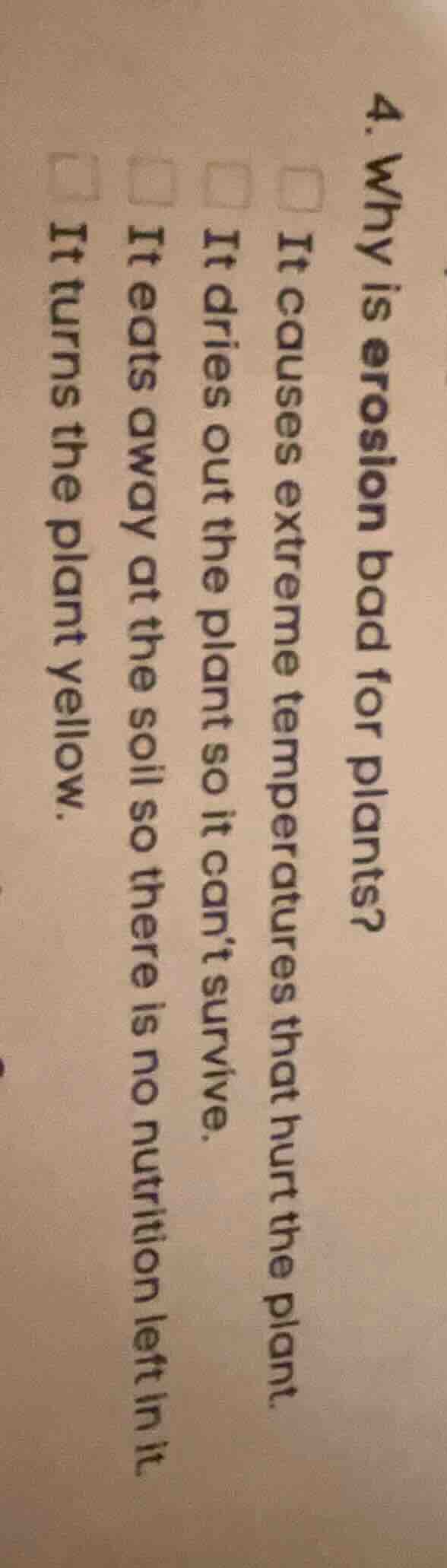 4. why is erosion bad for plants? it causes extreme temperatures that h…