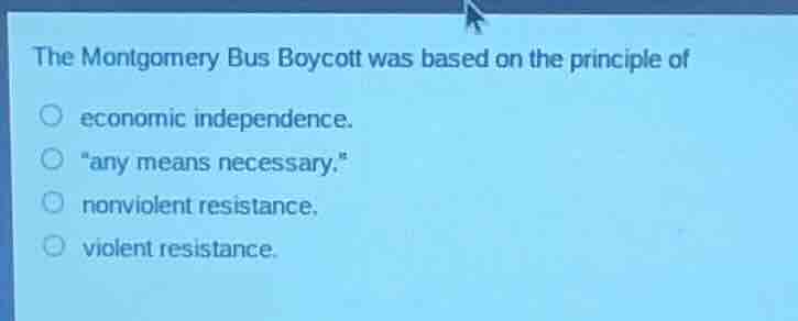 the montgomery bus boycott was based on the principle of ○ economic ind…