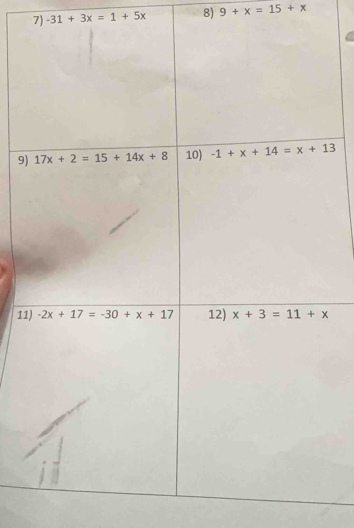 7) -31 + 3x = 1 + 5x 8) 9 + x = 15 + x 9) 17x + 2 = 15 + 14x + 8 10) -1…