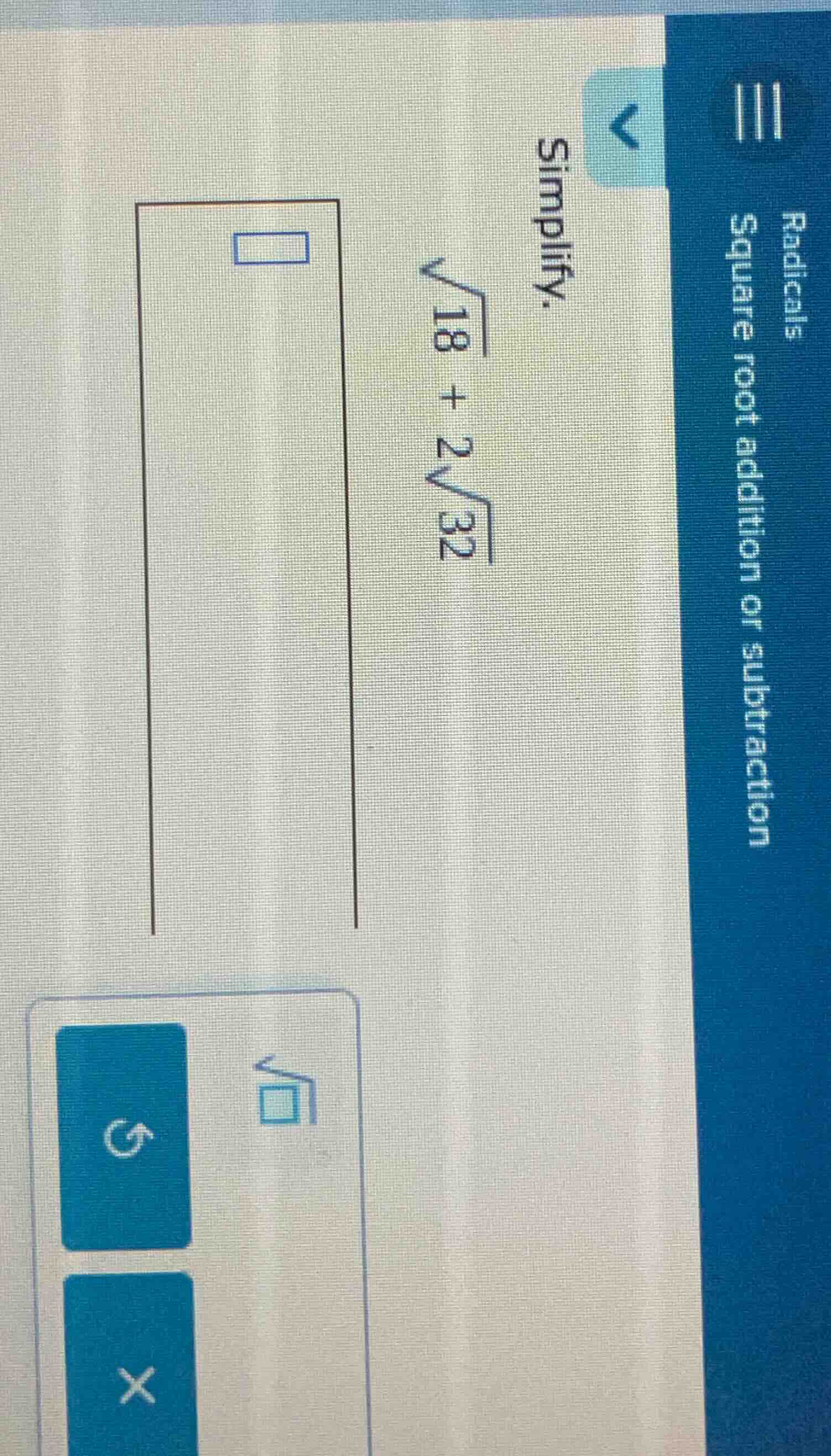 simplify. \\(sqrt{18} + 2sqrt{32}\\)