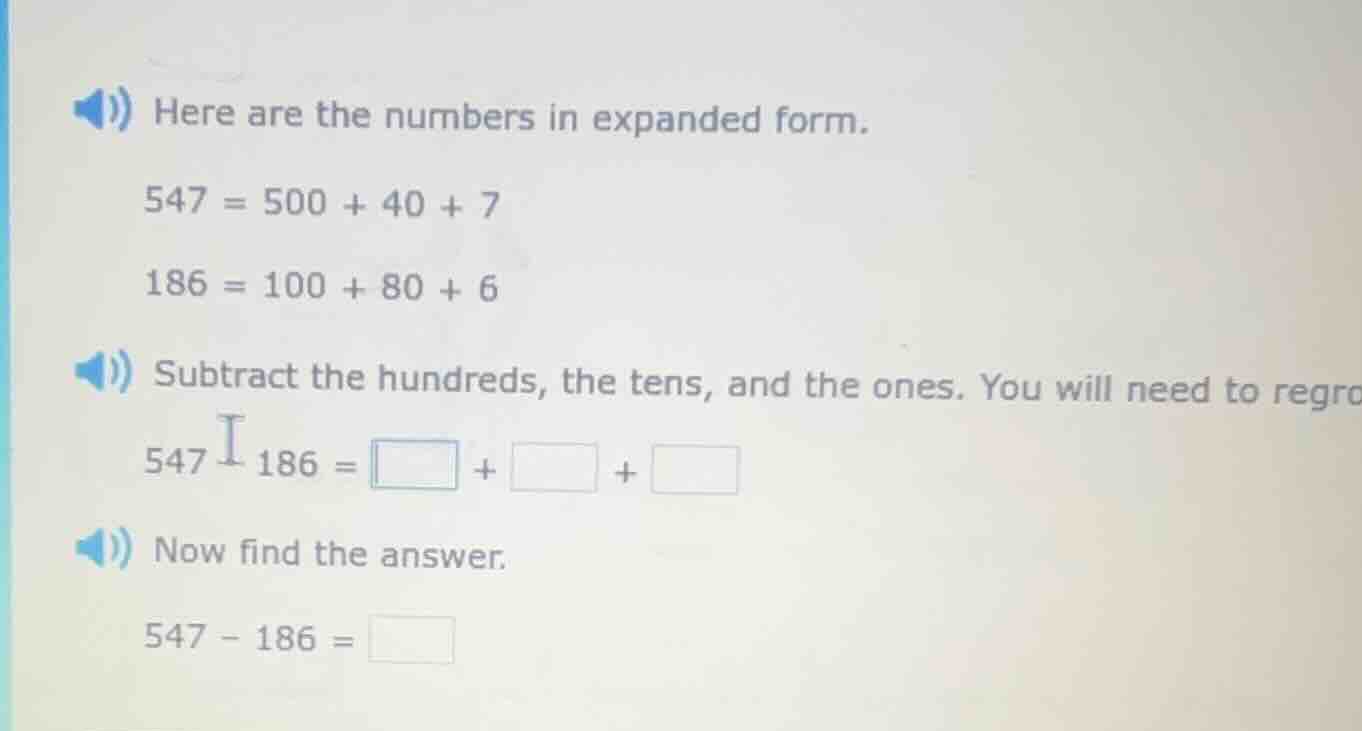 here are the numbers in expanded form. 547 = 500 + 40 + 7 186 = 100 + 8…