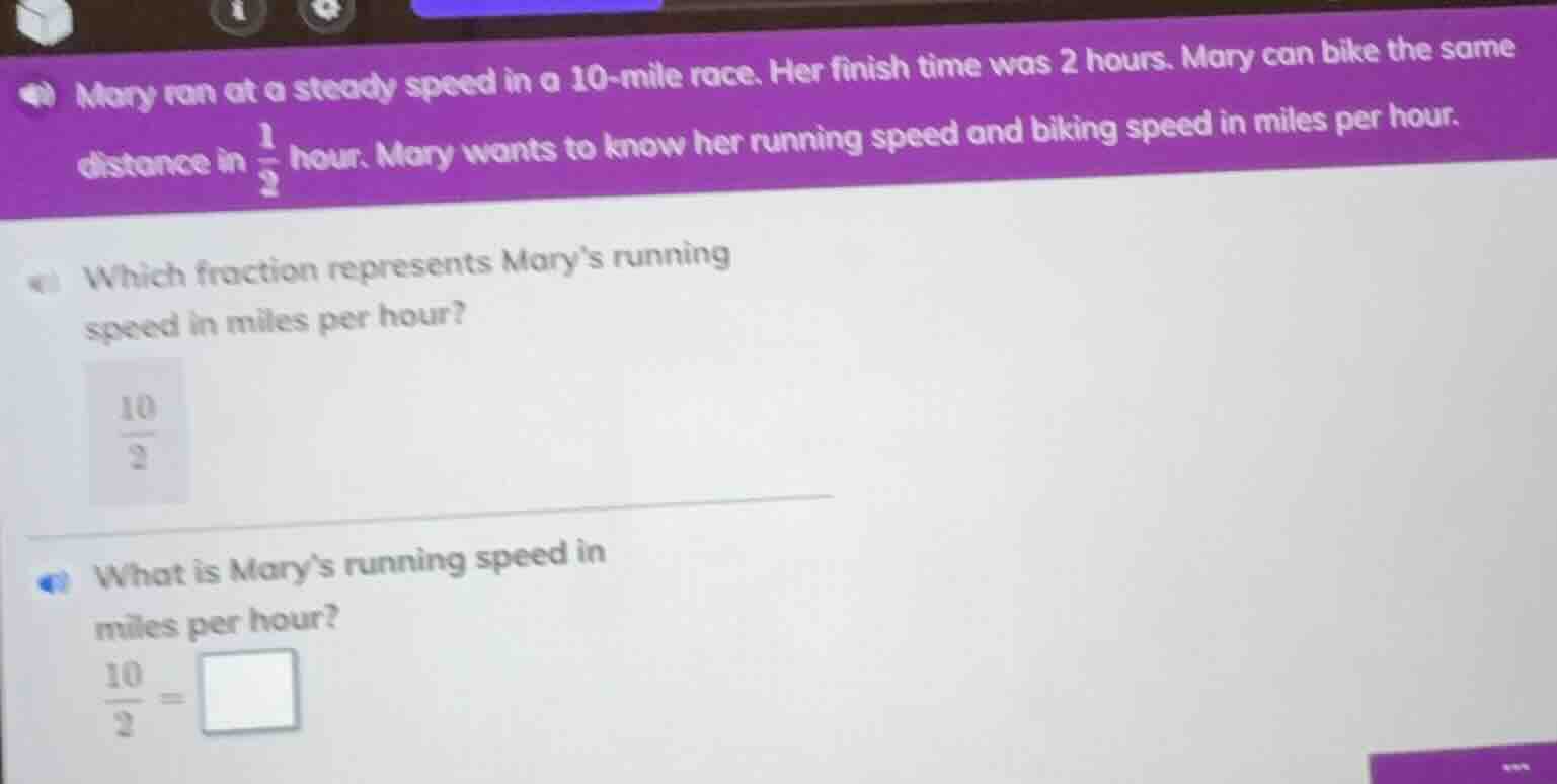 mary ran at a steady speed in a 10-mile race. her finish time was 2 hou…