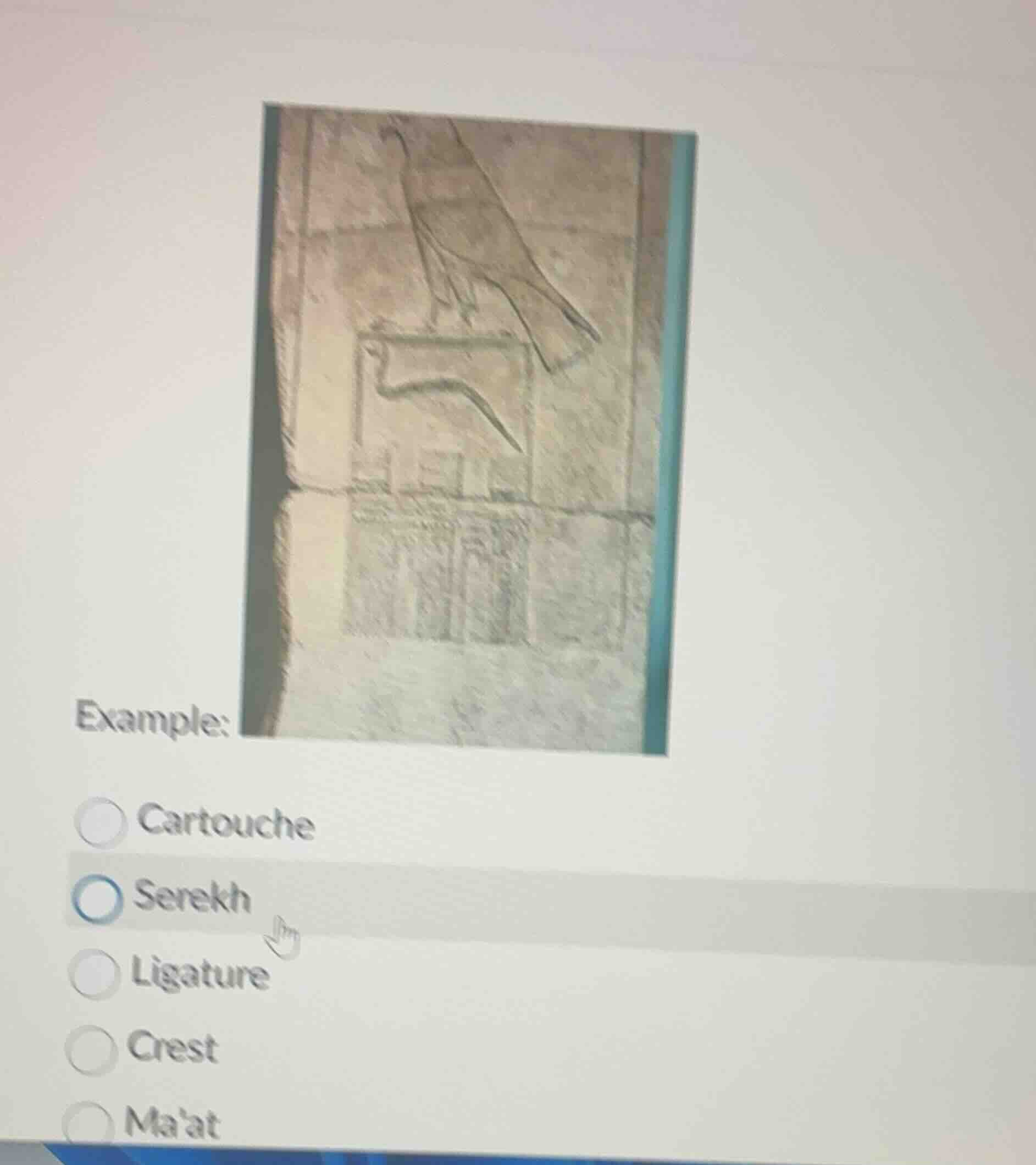 example: ○ cartouche ○ serekh ○ ligature ○ crest ○ maat