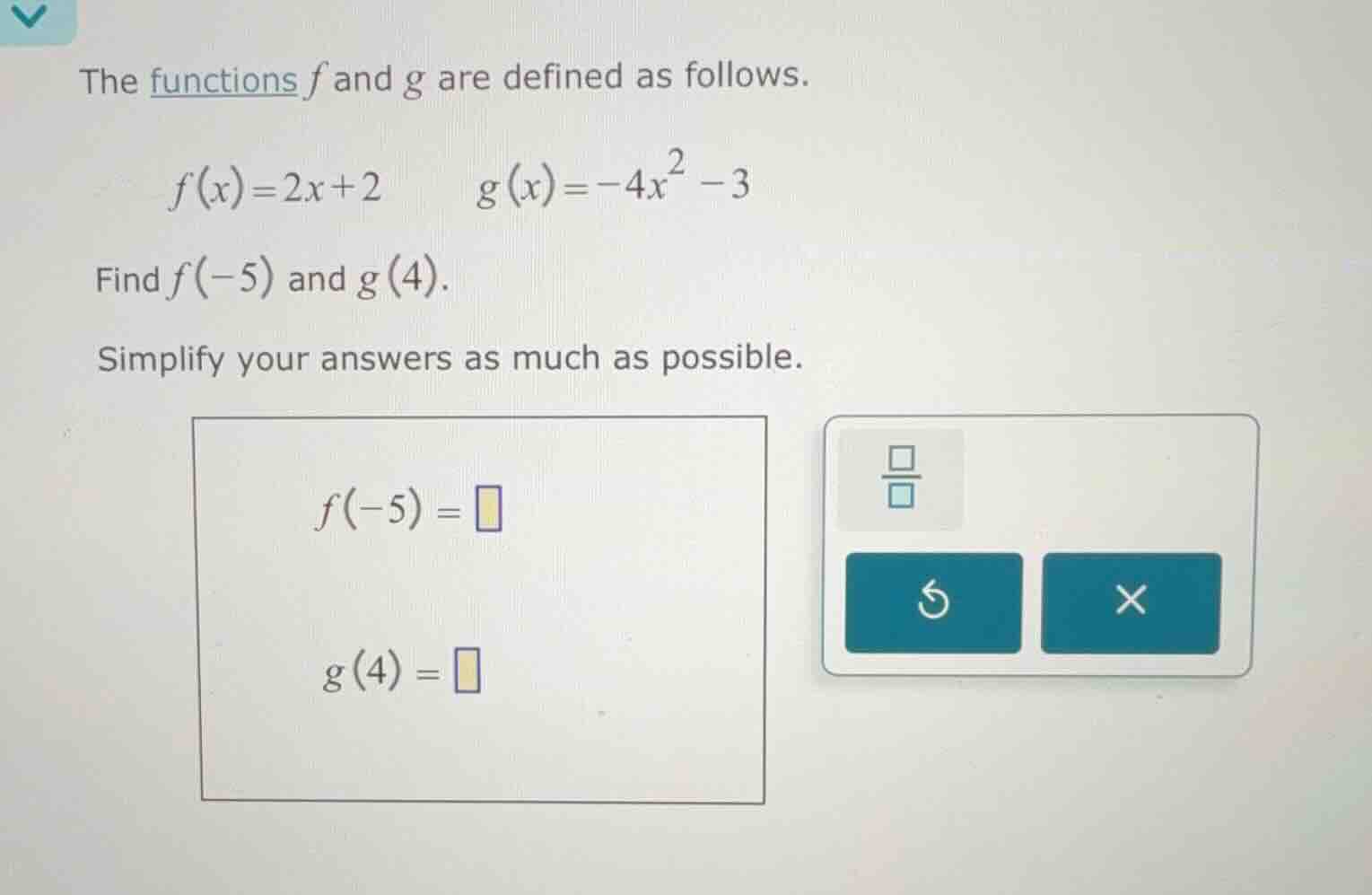 the functions f and g are defined as follows. $f(x)=2x+2$ $g(x)=-4x^2 -…