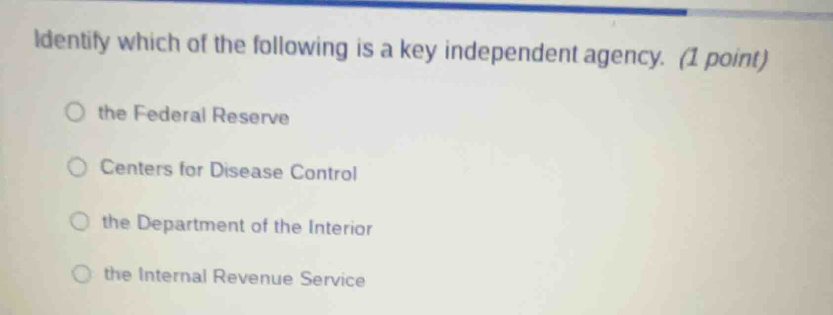 identify which of the following is a key independent agency. (1 point) …