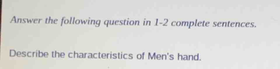 answer the following question in 1-2 complete sentences. describe the c…