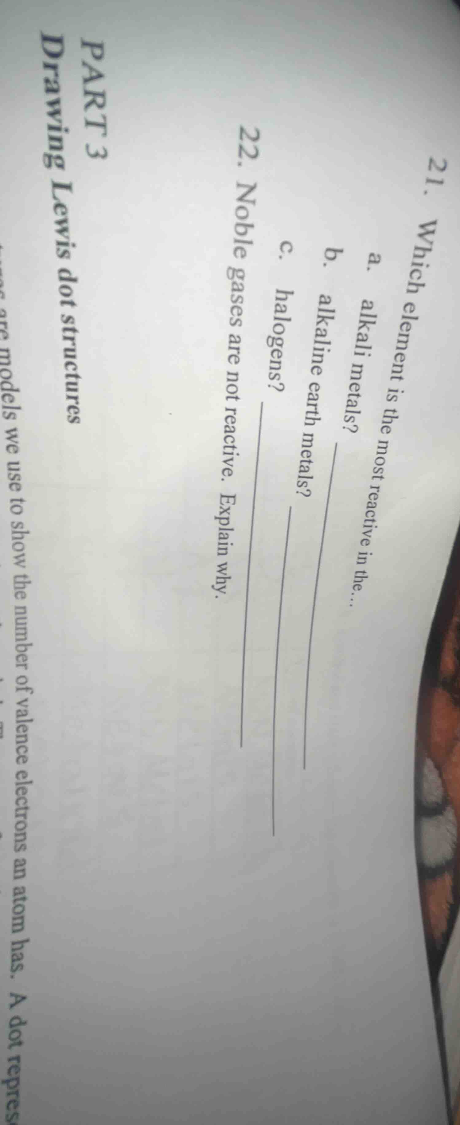 21. which element is the most reactive in the... a. alkali metals? b. a…