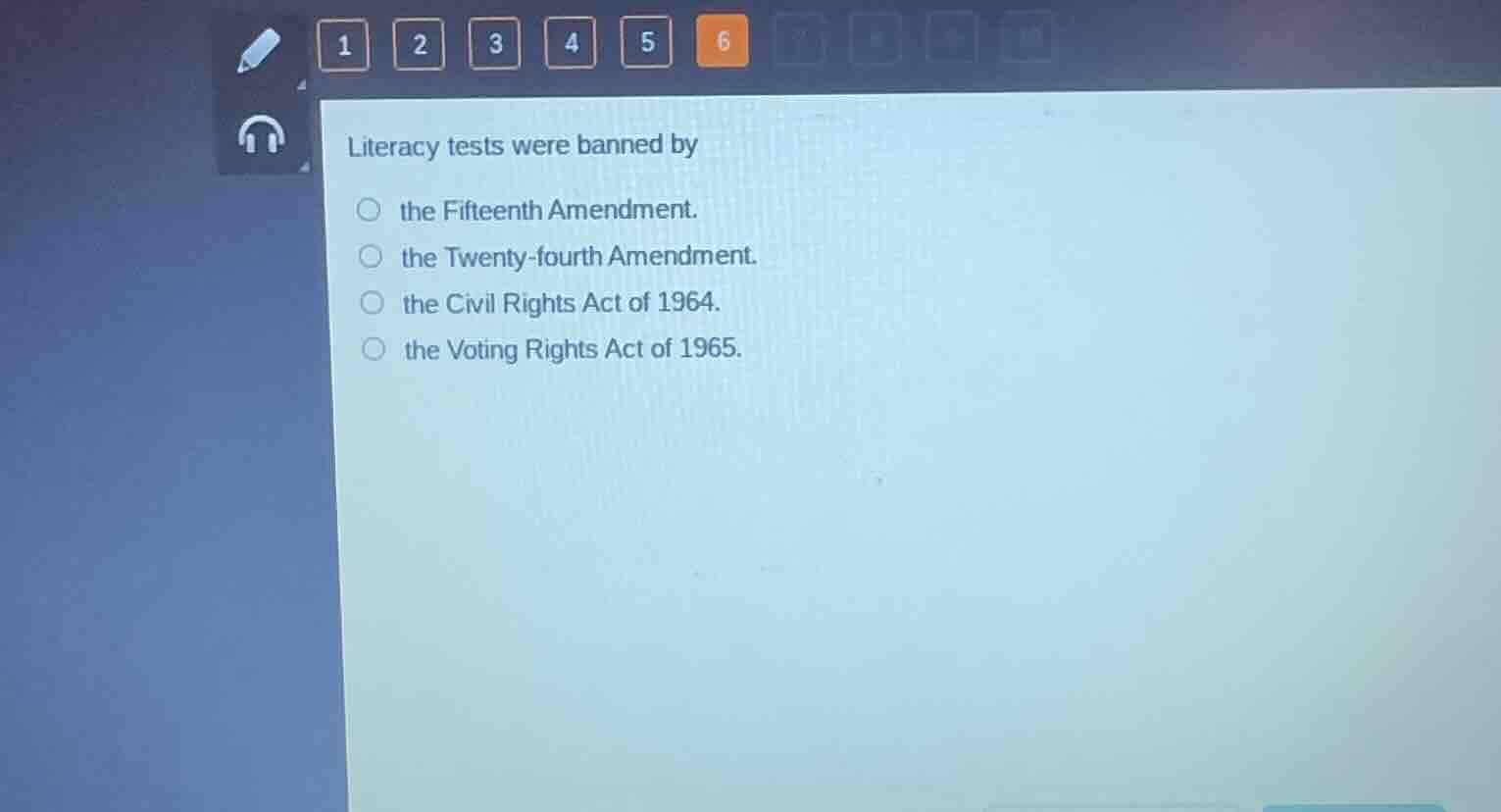 literacy tests were banned by the fifteenth amendment. the twenty - fou…
