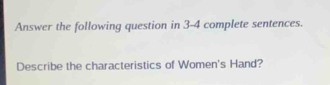 answer the following question in 3-4 complete sentences. describe the c…