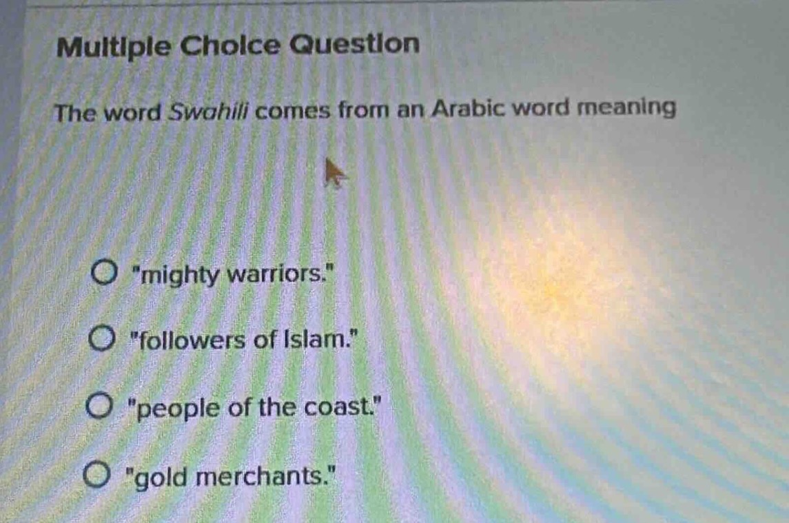 multiple choice question the word swahili comes from an arabic word mea…