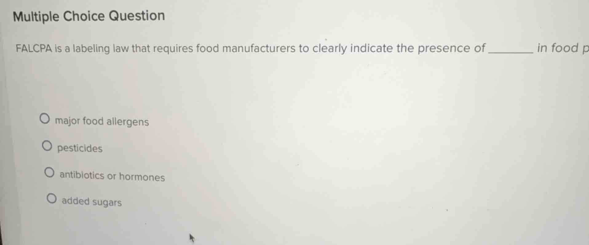 multiple choice question falcpa is a labeling law that requires food ma…