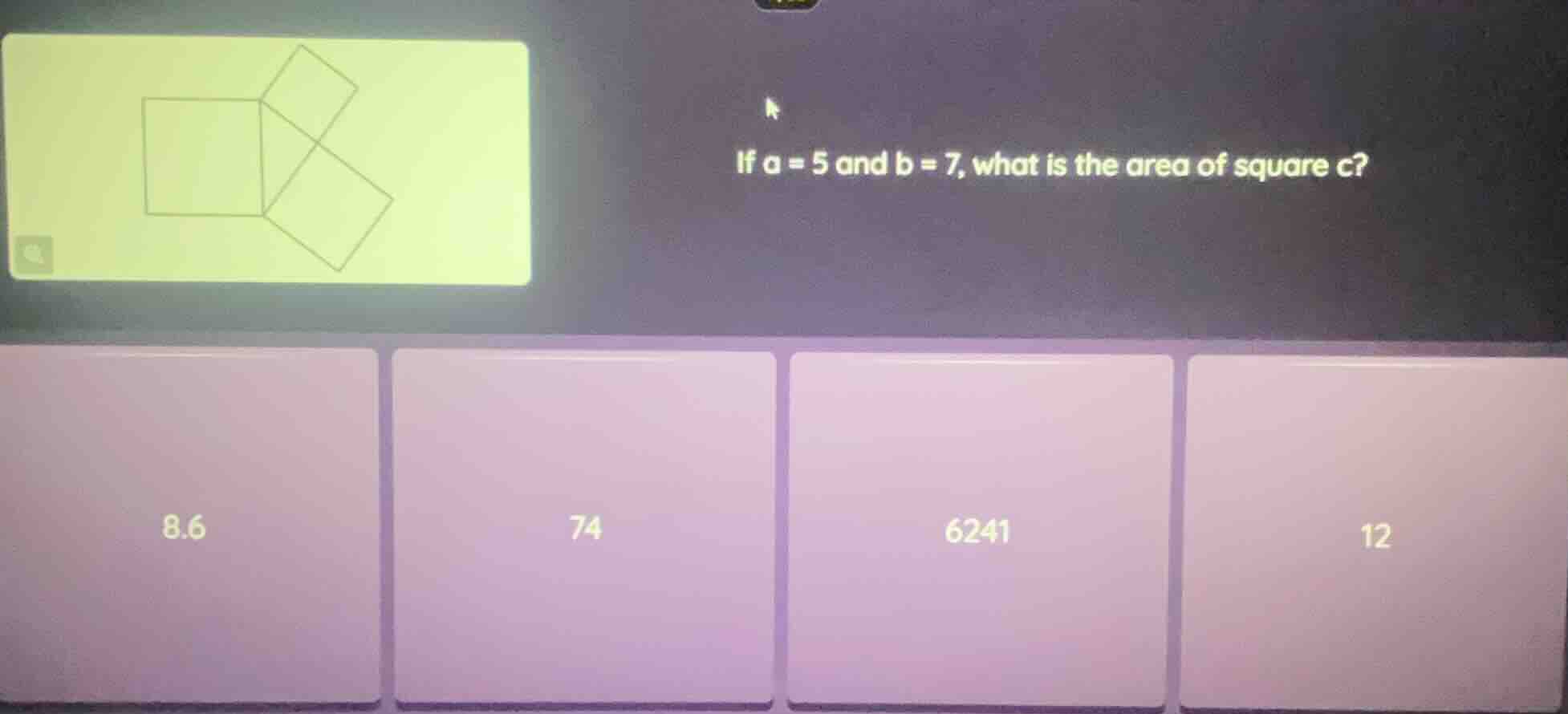 if a = 5 and b = 7, what is the area of square c? options: 8.6, 74, 624…