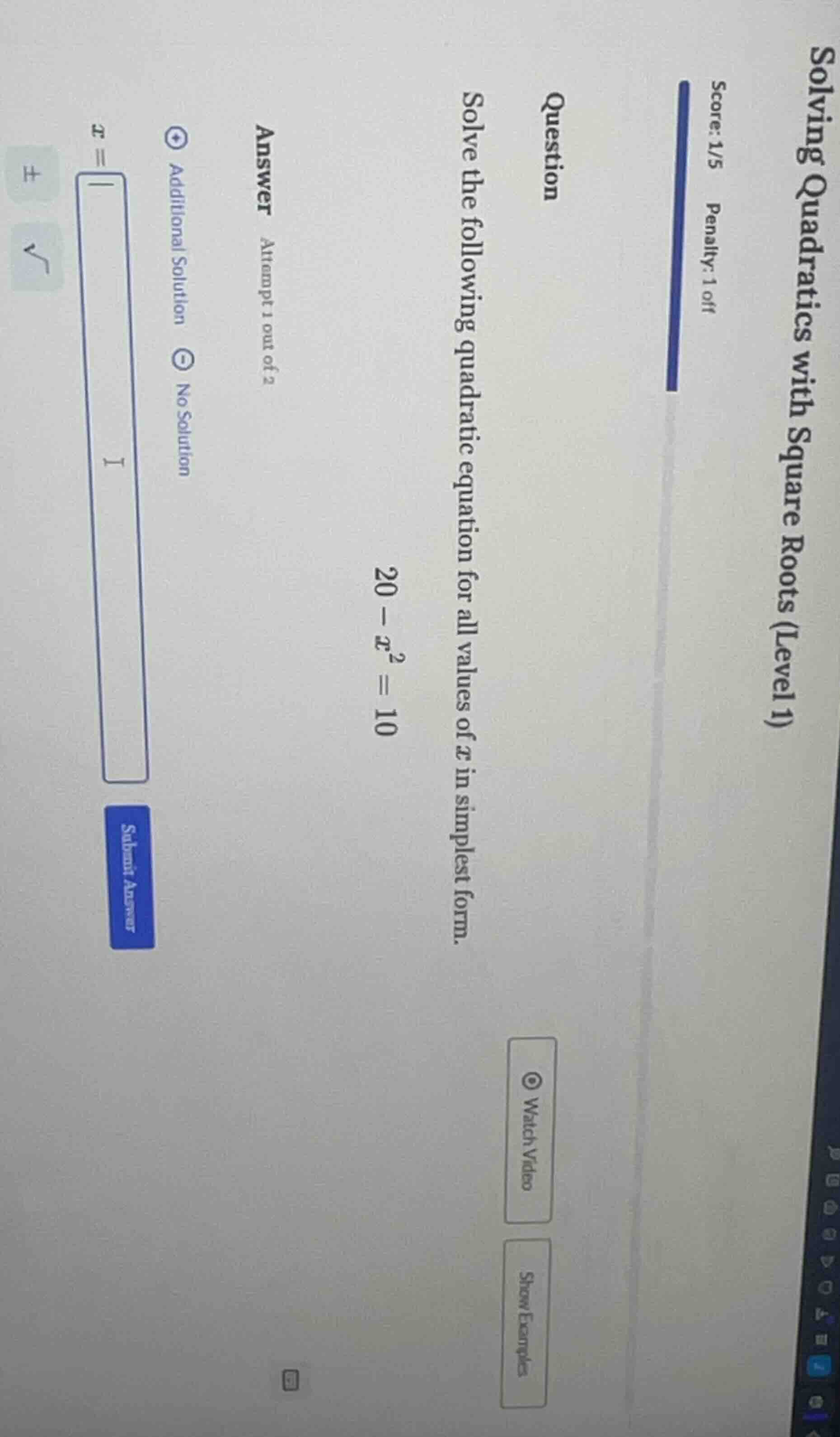 solving quadratics with square roots (level 1) score: 1/5 penalty: 1 of…