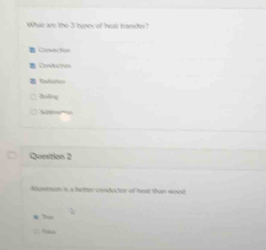 what are the 3 types of heat transfer? - convection - conduction - radi…