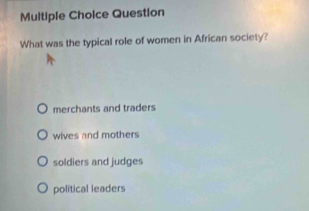 multiple choice question what was the typical role of women in african …