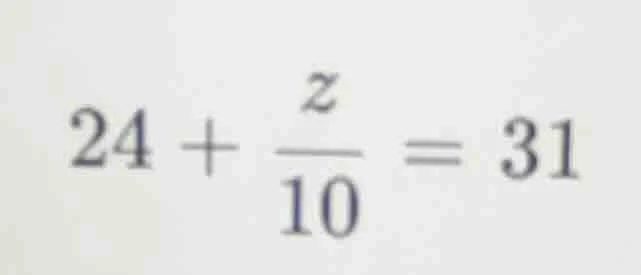 24 + \\frac{z}{10} = 31