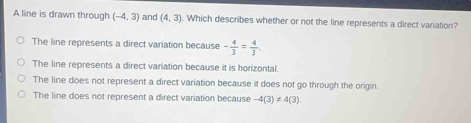 a line is drawn through (-4, 3) and (4, 3). which describes whether or …