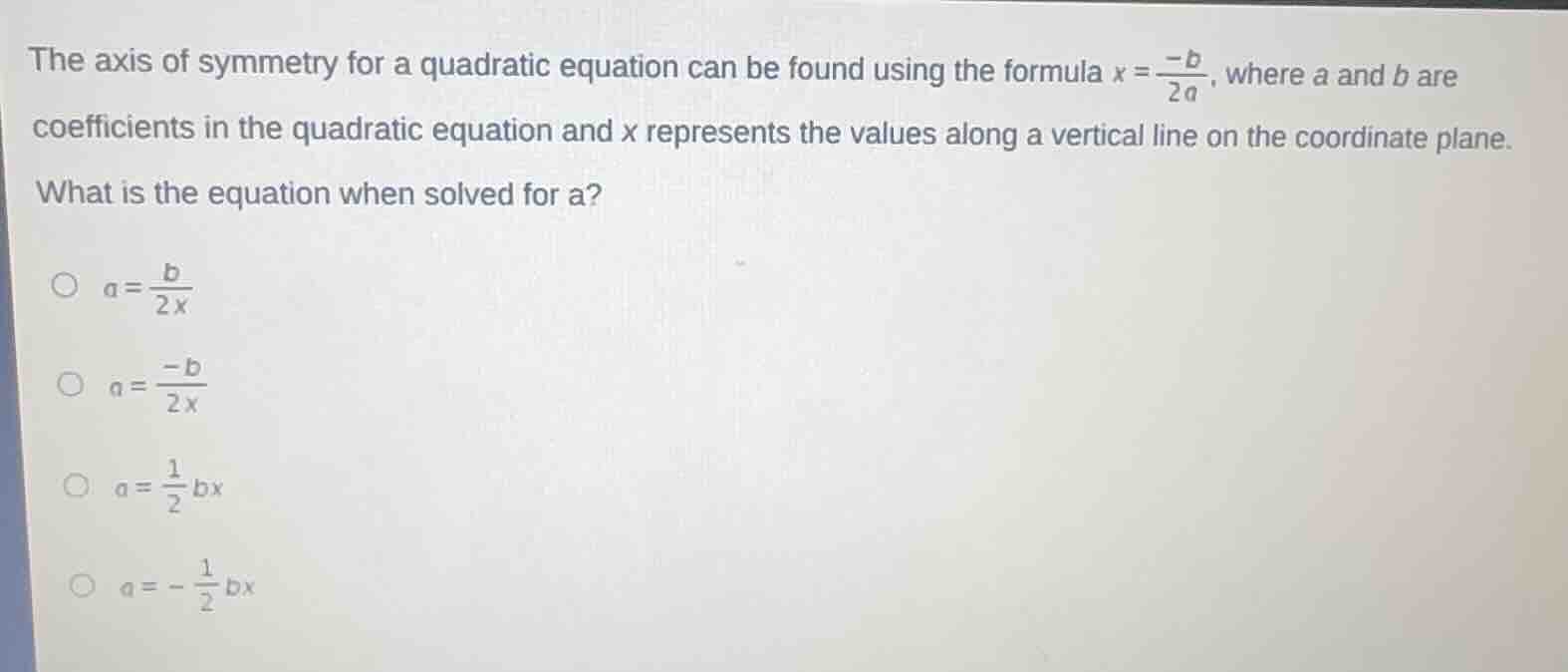 the axis of symmetry for a quadratic equation can be found using the fo…