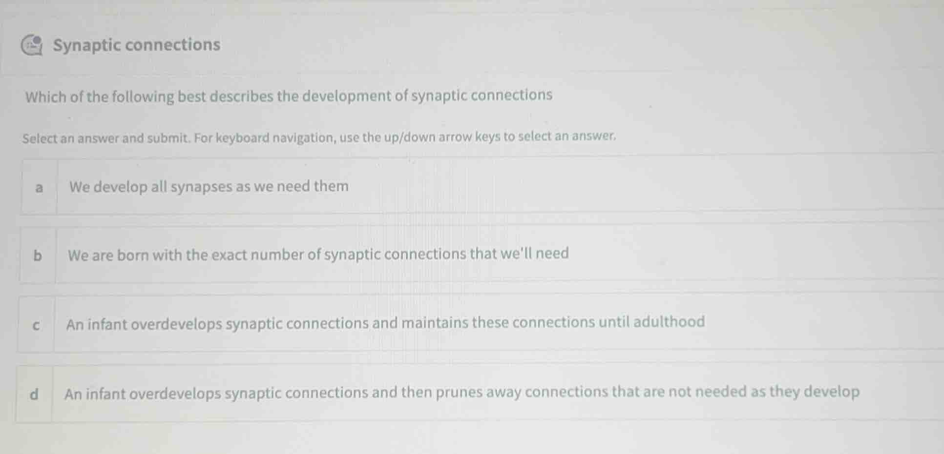 synaptic connections which of the following best describes the developm…
