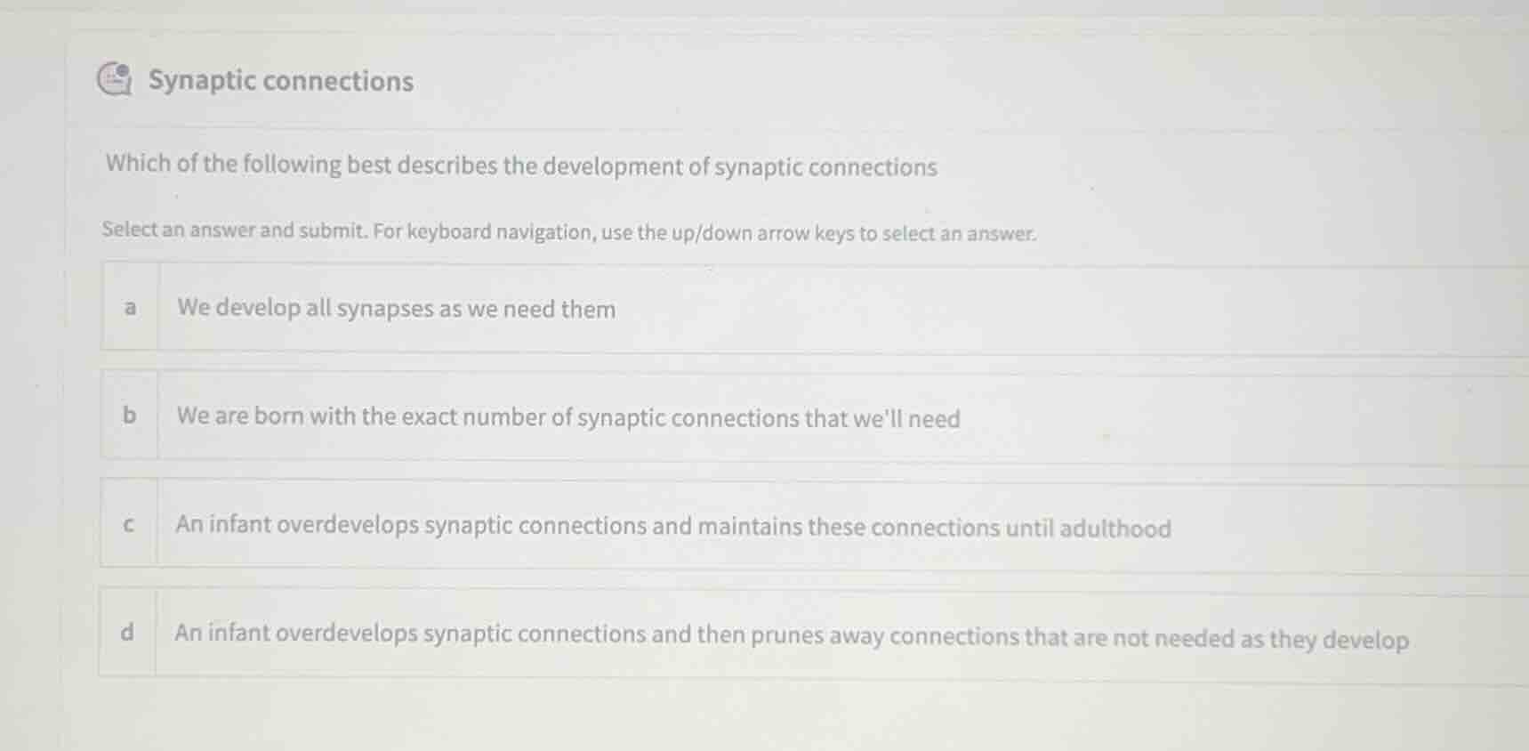 synaptic connections which of the following best describes the developm…