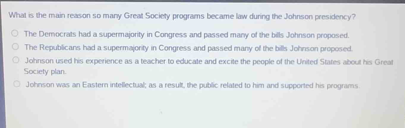 what is the main reason so many great society programs became law durin…