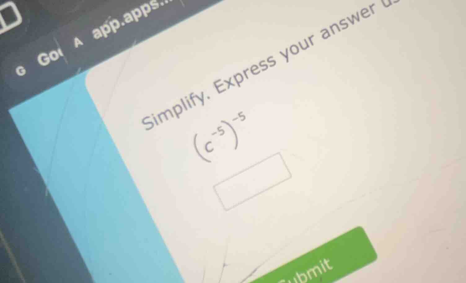 simplify. express your answer $left(c^{-5} ight)^{-5}$