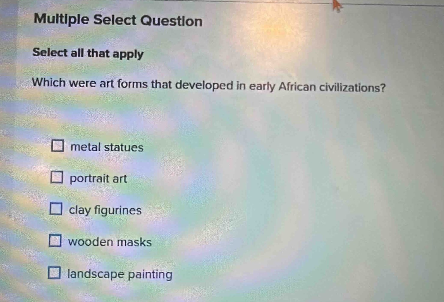 multiple select question select all that apply which were art forms tha…