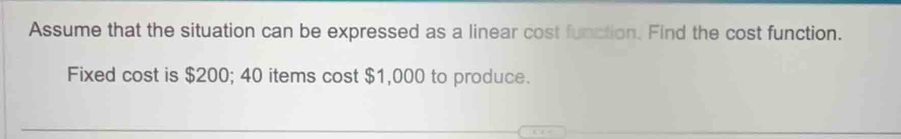 assume that the situation can be expressed as a linear cost function. f…