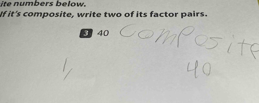 ite numbers below. if it’s composite, write two of its factor pairs. 3 …