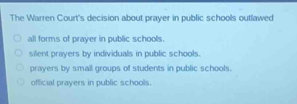 the warren courts decision about prayer in public schools outlawed all …