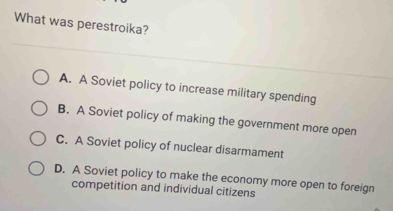 what was perestroika? a. a soviet policy to increase military spending …