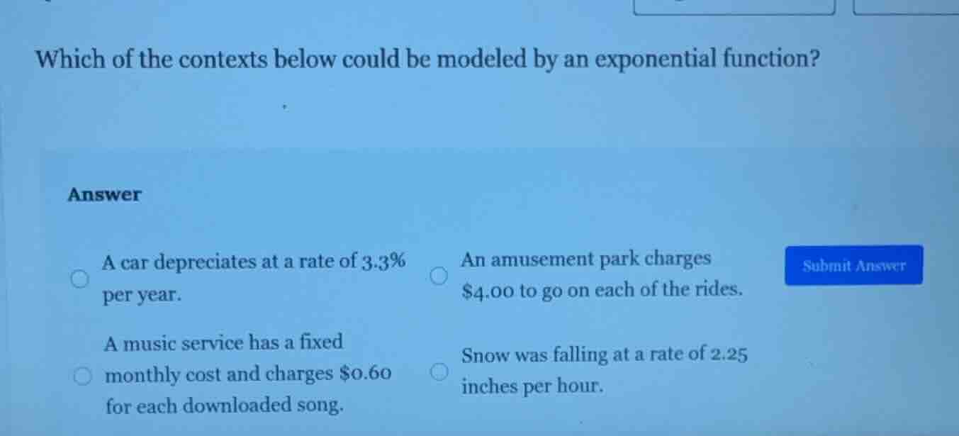 which of the contexts below could be modeled by an exponential function…