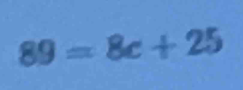 89 = 8c + 25