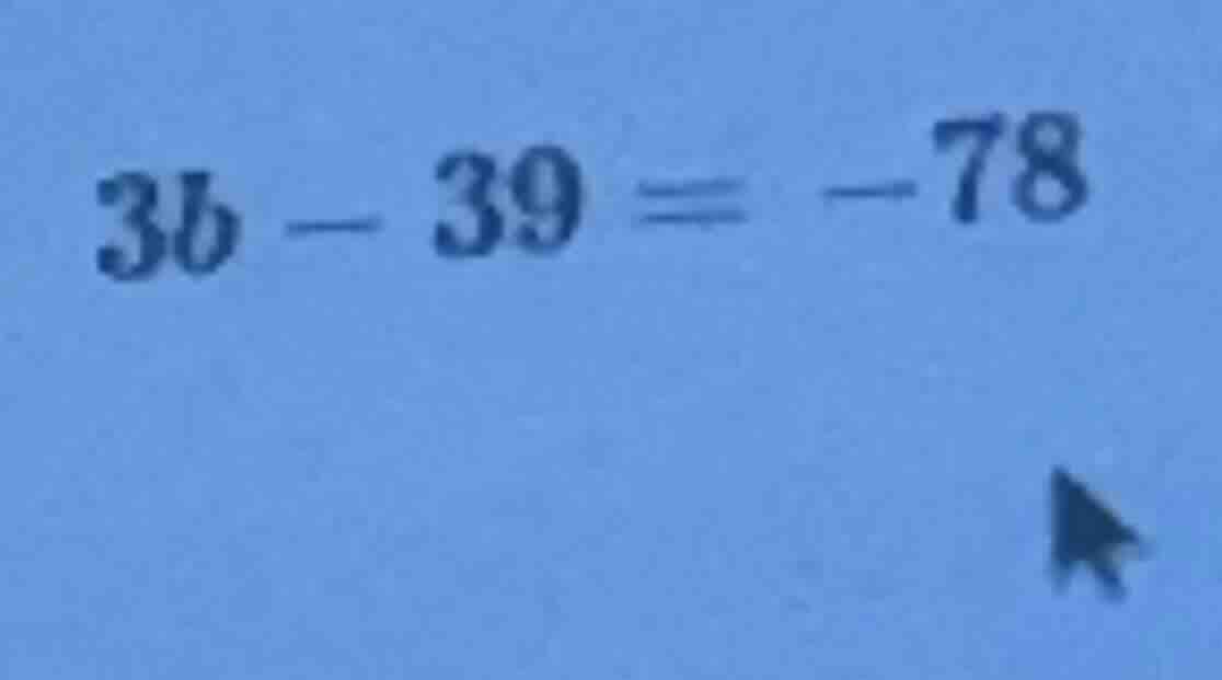 3b - 39 = -78