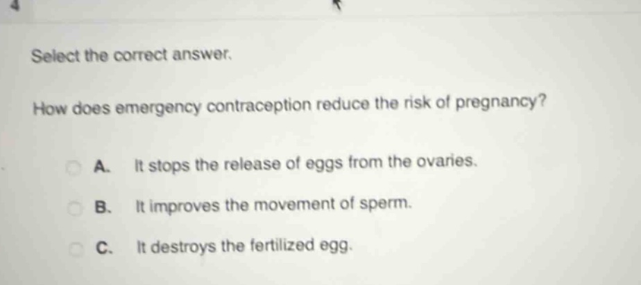 select the correct answer. how does emergency contraception reduce the …