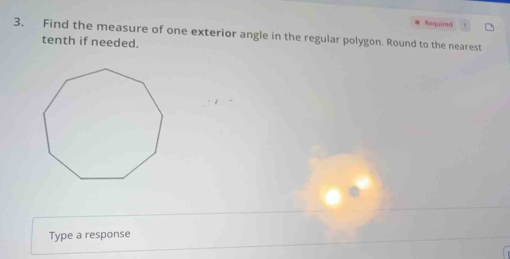 3. find the measure of one exterior angle in the regular polygon. round…