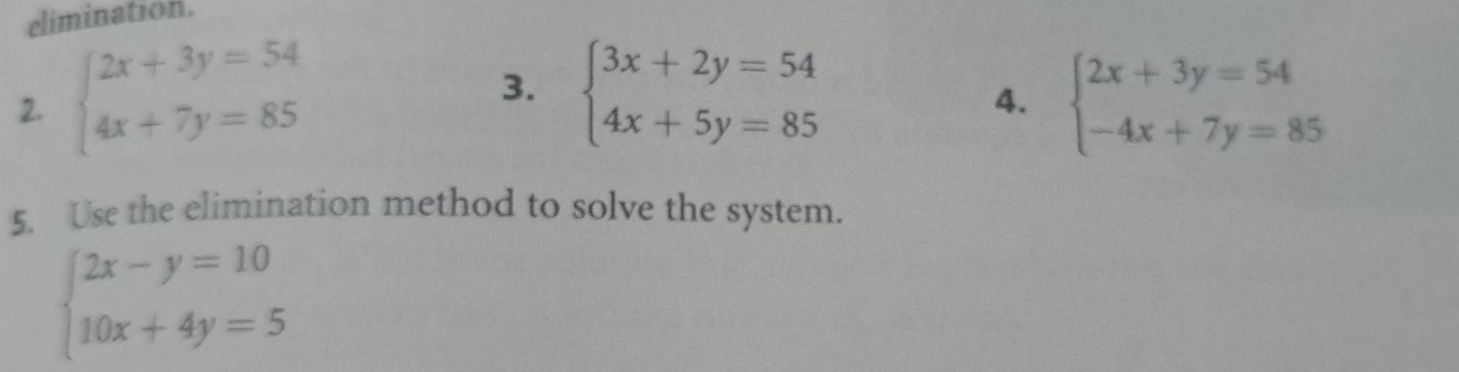 elimination. 2. \\(\\begin{cases}2x + 3y = 54\\\\4x + 7y = 85\\end{case…