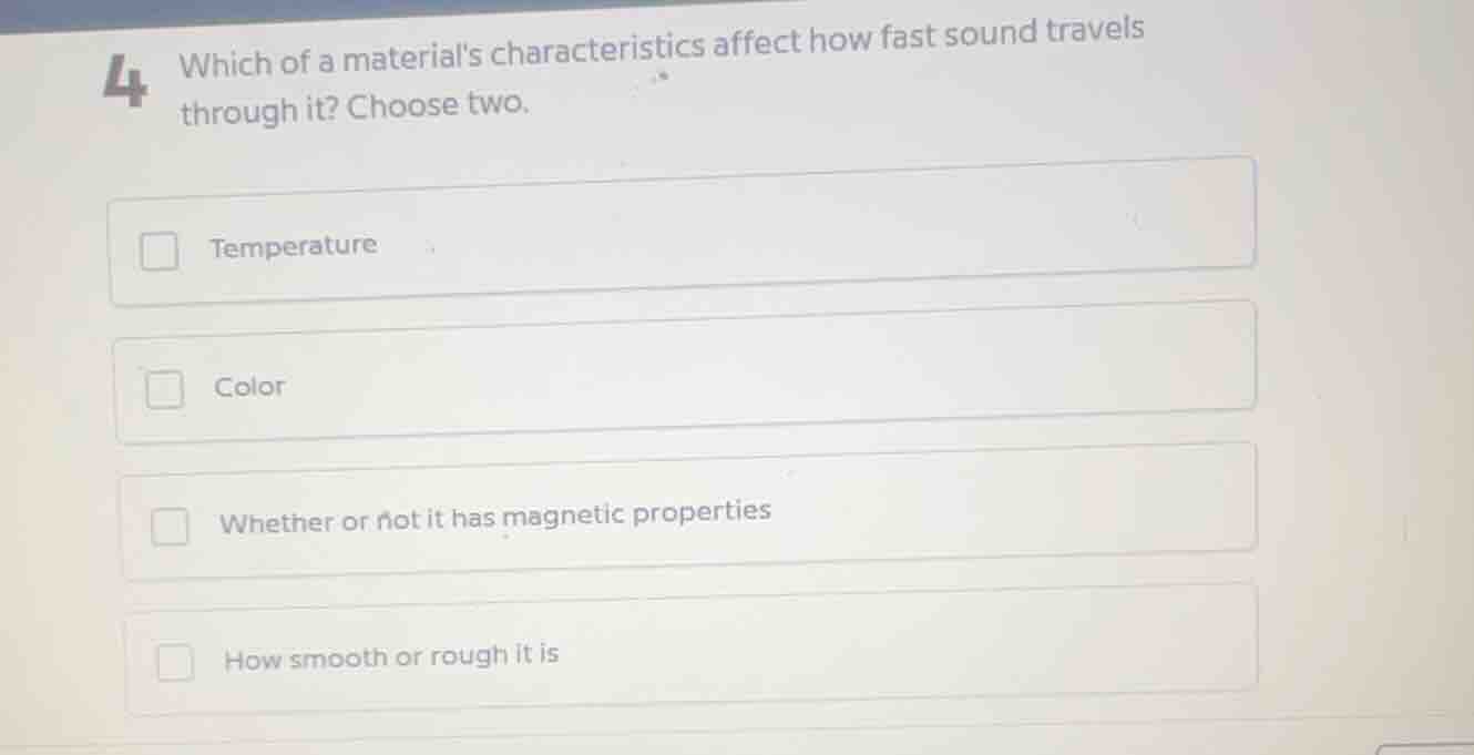 4 which of a materials characteristics affect how fast sound travels th…